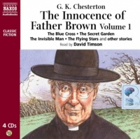 The Innocence of Father Brown - Volume 1 written by G.K. Chesterton performed by David Timson on CD (Unabridged)